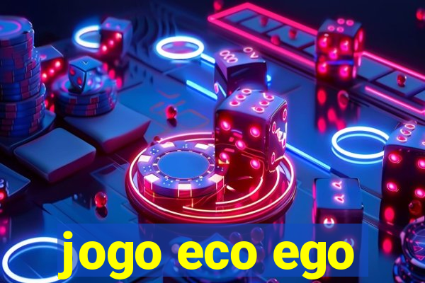 jogo eco ego